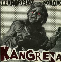 Kangrena : Terrorismo Sonoro